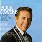 Buck Owens - Under Your Spell Again