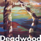 Deadwood (blues) - Halfway There