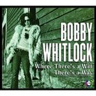 Bobby Whitlock - Where There's a Will There's a Way: ABC-Dunhill