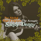 Sandy Denny - Ive Always Kept a Unicorn