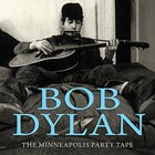 Bob Dylan - The Minneapolis Party Tape