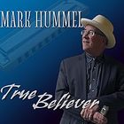 Mark Hummel - True Believer