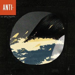 Anti 2010 Spring Compilation