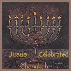 Jesus Celebrated Chanukah