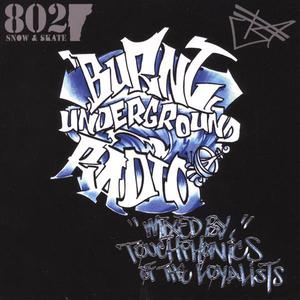 Burnt Underground Radio Mixed By DJ Touchphonics Of The Loyalists