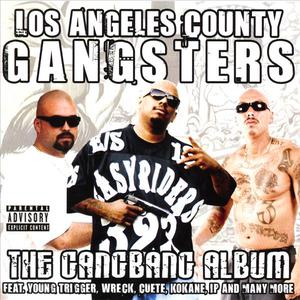 Los Angeles County Gangsters: the Gangbang Album