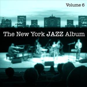 The New York Jazz Album Vol. 6 - Third Stream, Avant Garde, Ambient, Tango and 20th Century Classical