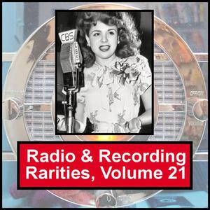 Radio & Recording Rarities, Volume 21