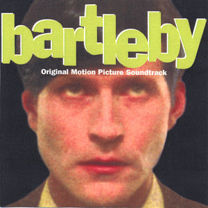 BARTLEBY ORIGINAL MOTION PICTURE SOUNDTRACK
