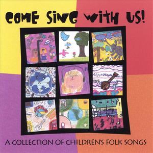 Come Sing With Us! - A Collection of Children's Folk Songs