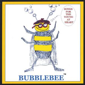 Bubblebee:Songs for the Young at Heart