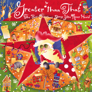 Greater Than That - The Best Christmas Songs You Never Heard