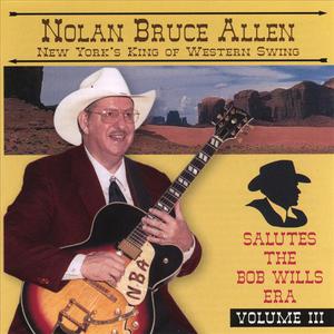 Nolan Bruce Allen Salutes the Bob Wills Era Vol III