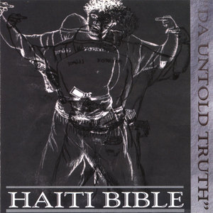 Haiti Bible "Da Untold Truth"