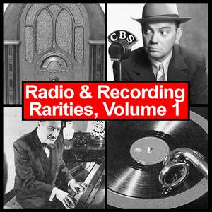 Radio & Recording Rarities, Volume 1