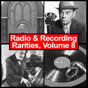 Radio & Recording Rarities, Volume 8
