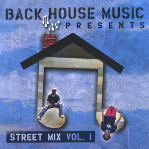 Back House Music Presents Street Mix Volume 1