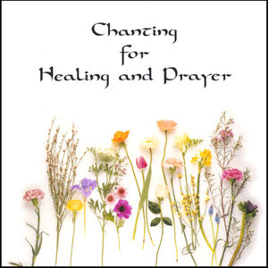 Chanting for Healing and Prayer
