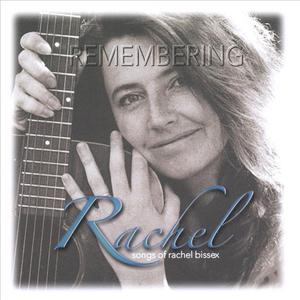 Remembering Rachel--Songs of Rachel Bissex