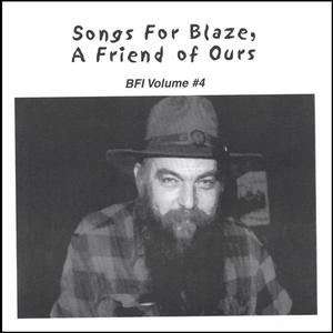 Songs For Blaze, A Friend Of Ours