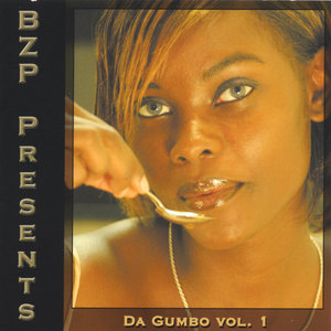 BZP Presents...Da Gumbo Vol.1