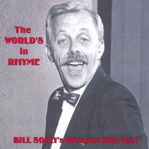 The World's in Rhyme - Bill Solly's Greatest Hits, Volume I