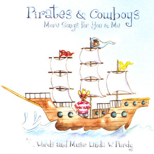 Pirates & Cowboys, More Songs for You & Me