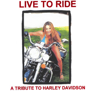 Live To Ride The DVD Order now and recieve BONUS "A tribute to Harley Davidson" Remixed CD absolutely Free!