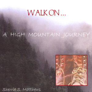 Walk On - a High Mountain Journey