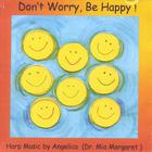 "ANGELICA"  MIA MARGARET - ANGELS-Don't Worry, Be Happy