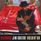 "Diamond" Jim Greene - Holdin' On