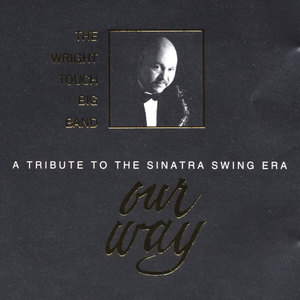 Our Way - A Tribute To The Sinatra Swing Era
