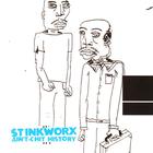 Stinkworx - Ain't-Chit History