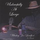 'Whiskey' Joe Leadfoot - Unlawfully At Large - Revised Edition
