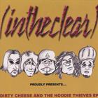 (Intheclear) - Dirty Cheese and the Hoodie Thieves