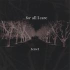 ...for all I care - Tenet