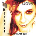 10 Monkeys featuring Abigail