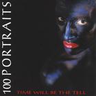100 Portraits - Time Will Be The Tell