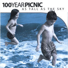 100 Year Picnic - As Tall As The Sky