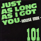 101 - Just As Long As I Got You (CDS)