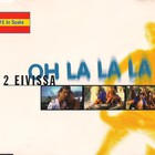 2 Eivissa - Oh La La La
