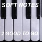 2 Good To Go - Soft Notes