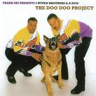2 Hyped Brothers & A Dog - The Doo Doo Project