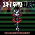 24-7 Spyz - Can You Hear The Sound?