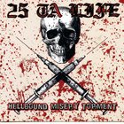 25 Ta Life - Hellbound Misery Torment