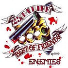 25 Ta Life - Best Of Friends And Enemies