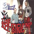 2nd Story Band - The Politicians All Sing