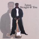2unes - Straight At You