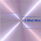 3 Blind Mice - Before They Were Famous, Vol. 1