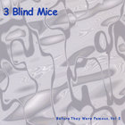 3 Blind Mice - Before They Were Famous, Vol. 2